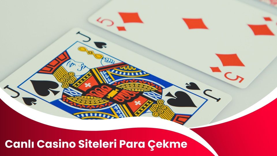 Canlı Casino Siteleri Para Çekme
