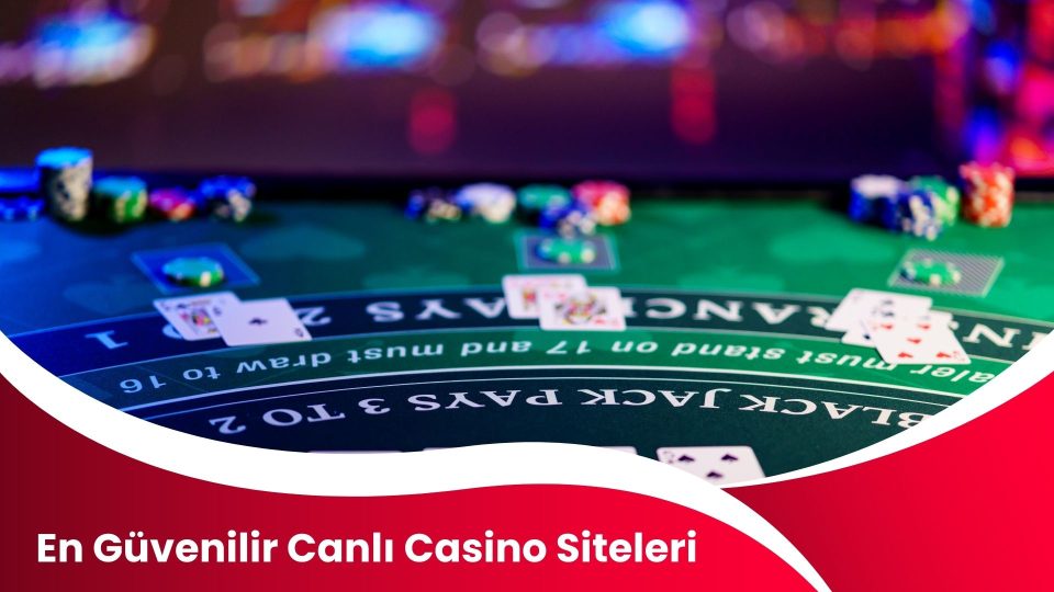 En Güvenilir Canlı Casino Siteleri